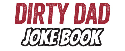 The Official Dirty Dad Jokebook